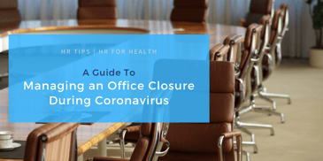 A Guide to Managing an Office Closure During Coronavirus