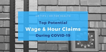 Wage and hour claims due to COVID-19